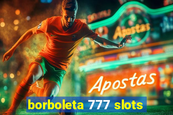 borboleta 777 slots